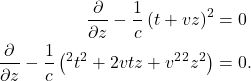 \begin{align*} \frac{\partial}{\partial z}-\frac{1}{c}\left(\pdv{}{t} + v\pdv{}{z}\right)^2&=0 \\ \frac{\partial}{\partial z} -\frac{1}{c}\left(\pdv{^2}{t^2}+2v\pdv{}{t}{z}+v^2\pdv{^2}{z^2}\right)&=0. \end{align*}