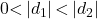 0\mathrm{<}\left|d_1\right|\mathrm{<}\left|d_2\right|