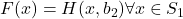 F(x)=H(x,b_2) \forall x \in S_1