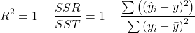 \[R^2 = 1 - \frac{SSR}{SST} = 1 - \frac{\sum \left((\hat{y}_i - \bar{y})^2\right)}{\sum \left(y_i - \bar{y}\right)^2}\]