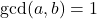\operatorname{gcd}(a, b)=1