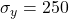 \sigma_y = 250