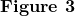 \textbf{Figure 3}