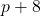 p + 8