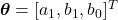 \boldsymbol{\theta} = [a_1, b_1, b_0]^T