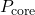 P_{\text{core}}