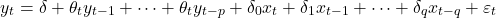 \[y_t = \delta + \theta_t y_{t-1} + \cdots + \theta_t y_{t-p} + \delta_0 x_t + \delta_1 x_{t-1} + \cdots + \delta_q x_{t-q} + \varepsilon_t\]