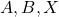 A, B, X