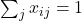 \sum_{j} x_{ij} = 1
