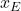 x_{E}