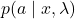 p(a \mid x,\lambda)