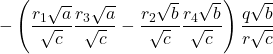 \[&\quad - \left(\frac{r_1 \sqrt{a}}{\sqrt{c}}\frac{r_3 \sqrt{a}}{\sqrt{c}} - \frac{r_2 \sqrt{b}}{\sqrt{c}}\frac{r_4 \sqrt{b}}{\sqrt{c}}\right) \frac{q\sqrt{b}}{r\sqrt{c}}\]