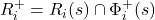 R_i^{+} = R_i(s) \cap \Phi_i^{+}(s)