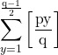\[\sum_{y=1}^{\frac{\mathrm{q}-1}{2}}\left[\frac{\mathrm{py}}{\mathrm{q}}\right]\]