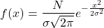 \[f(x) = \frac{N}{\sigma\sqrt{2\pi}} e^{-\frac{x^2}{2\sigma^2}}\]