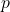 p^{}