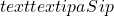 text{textipa{Sip}}
