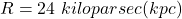 R=24 ~kiloparsec (kpc)