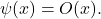 \begin{equation*}\psi(x) = O(x) .\end{equation*}
