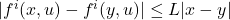 |f^i(x,u) - f^i(y,u)| \leq L|x-y|