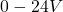 0-24V