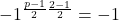 -1^{\frac{p-1}{2} \frac{2-1}{2}}=-1