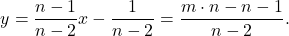\[y=\frac{n-1}{n-2} x-\frac{1}{n-2}=\frac{m\cdot n-n-1}{n-2}.\]