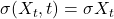 \sigma(X_t, t) = \sigma X_t