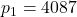 p_1 = 4087