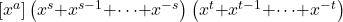 \left[x^a\right]\left(x^s\mathrm{+}x^{s\mathrm{-}1}\mathrm{+}\mathrm{\cdots }\mathrm{+}x^{\mathrm{-}s}\right)\left(x^t\mathrm{+}x^{t\mathrm{-}1}\mathrm{+}\mathrm{\cdots }\mathrm{+}x^{\mathrm{-}t}\right)