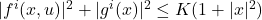 Rendered by QuickLaTeX.com |f^i(x,u)|^2 + |g^i(x)|^2 \leq K(1+|x|^2)