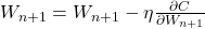 W_{n+1} = W_{n+1} - \eta \frac{\partial C}{\partial W_{n+1}}