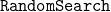 \texttt{RandomSearch}