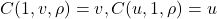 Rendered by QuickLaTeX.com C(1,v,\rho)=v,C(u,1,\rho)=u