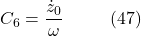 \[C_6 = \frac{\dot{z}_0}{\omega} \hspace{10mm} \text{(47)}\]