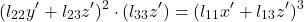 \[(l_{22} y' + l_{23} z')^2 \cdot (l_{33} z') = (l_{11} x' + l_{13} z')^3 \\\]