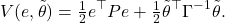 \[V(e,\tilde\theta) = \tfrac{1}{2} e^{\top} P e + \tfrac{1}{2}\tilde\theta^{\top} \Gamma^{-1} \tilde\theta. \]