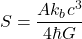 \begin{equation*}S=\frac{Ak_{b}c^{3}}{4\hbar G}\end{equation*}