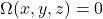 \Omega(x, y, z) = 0