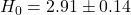 H_0 = 2.91 \pm 0.14