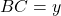 BC = y