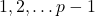 1,2, \ldots p-1