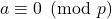 a \equiv 0 \pmod p