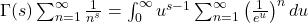 \Gamma(s) \sum_{n=1}^{\infty} \frac{1}{n^{s}}=\int_0^{\infty} u^{s-1} \sum_{n=1}^{\infty}\left(\frac{1}{e^{u}}\right)^n du