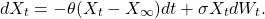 \begin{equation*}dX_t = -\theta (X_t - X_{\infty}) dt + \sigma X_t dW_t.\end{equation*}
