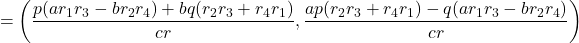 \[= \left(\frac{p(ar_1 r_3 - br_2 r_4) + bq(r_2 r_3 + r_4 r_1)}{cr}, \frac{ap(r_2 r_3 + r_4 r_1) - q(ar_1 r_3 - br_2 r_4)}{cr}\right)\]