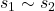 s_1 \sim s_2