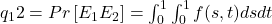 q_12 = Pr \left[ E_1 E_2  \right] = \int_{0}^{1} \int_{0}^{1} f(s,t) ds dt