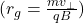 (r_g = \frac{mv_{\perp}}{qB})
