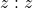 z: z